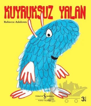 Kuyruksuz Yalan – Rebecca Ashdown – İş Bankası Kültür Yayınları kitap kapağı