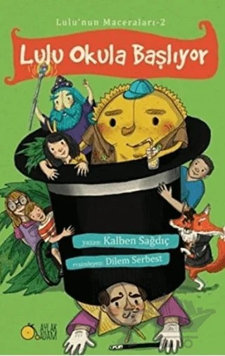 Lulu'nun Maceraları 2 - Lulu Okula Başlıyor – Kalben Sağdıç – Aylak Adam Kültür Sanat Yayıncılık kitap kapağı
