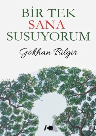 Bir Tek Sana Susuyorum – Gökhan Bilgir – Kalemşor Yayınları kitap kapağı