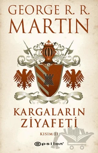 Kargaların Ziyafeti 2 – George R. R. Martin – Epsilon Yayınevi kitap kapağı