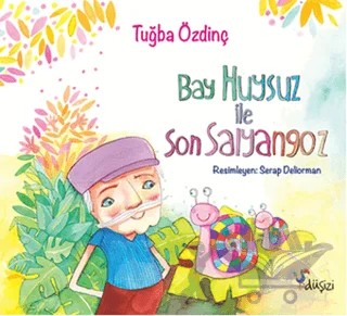 Bay Huysuz ile Son Salyangoz – Tuğba Özdinç – Düşizi kitap kapağı