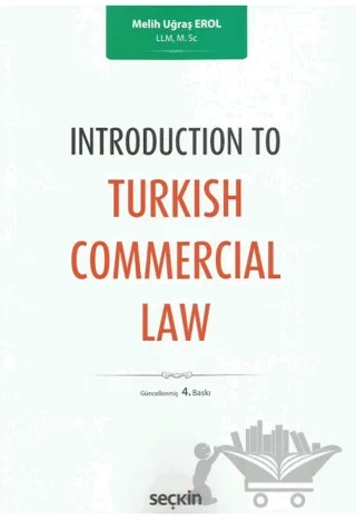 Introduction To Turkish Commercial Law – Melih Uğraş Erol – Seçkin Yayıncılık kitap kapağı