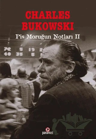 Pis Moruğun Notları 2 – Charles Bukowski – Parantez Yayınları kitap kapağı