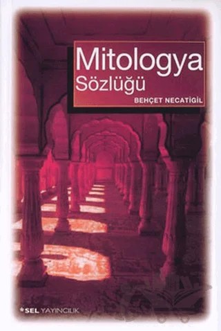 Mitologya Sözlüğü – Behçet Necatigil – Sel Yayıncılık kitap kapağı