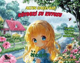 Altın Saçlı Kız Köydeki Su Kuyusu (Türkçe -Japonca) – Aysima Korkmaz – Kuzgun Çocuk kitap kapağı