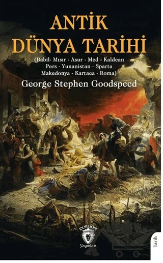 Antik Dünya Tarihi – George Stephen Goodspeed – Dorlion Yayınları kitap kapağı