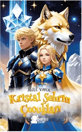 Kristal Şehrin Çocukları – Adile Varol – Parya Kitap kitap kapağı