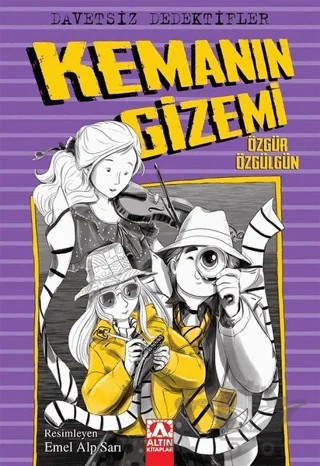 Davetsiz Dedektifler - Kemanın Gizemi – Özgür Özgülgün – Altın Kitaplar kitap kapağı