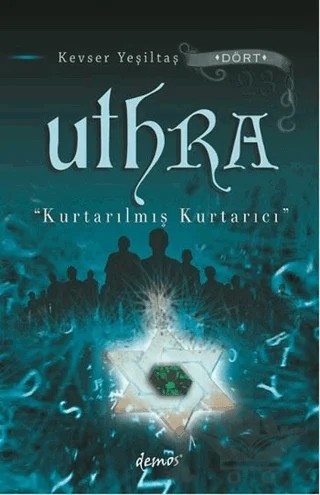 Uthra - Kurtarılmış Kurtarıcı – Kevser Yeşiltaş – Demos Yayınları kitap kapağı