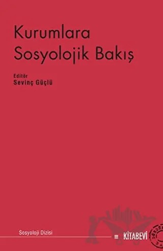 Kurumlara Sosyolojik Bakış – Kolektif – Kitabevi Yayınları kitap kapağı