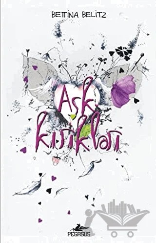 Aşk Kırıkları – Bettina Belitz – Pegasus Yayınları kitap kapağı