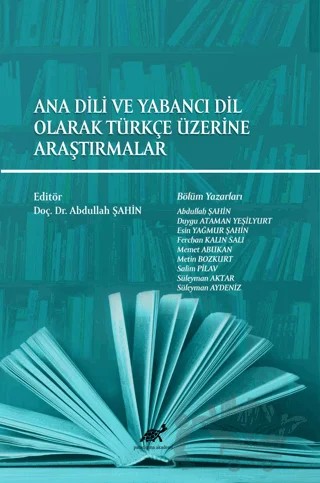 Ana Dili ve Yabancı Dil Olarak Türkçe Üzerine Araştırmalar – Kolektif – Paradigma Akademi Yayınları kitap kapağı