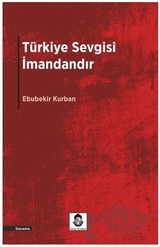 Türkiye Sevgisi İmandandır – Ebubekir Kurban – Dede Korkut Yayınları kitap kapağı