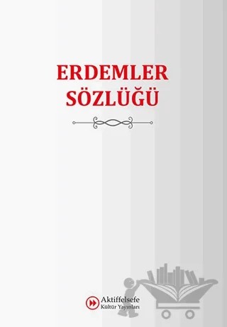 Erdemler Sözlüğü – Kolektif – Aktiffelsefe Kültür Yayınları kitap kapağı