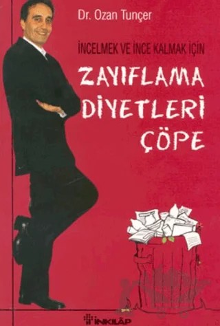İncelmek ve İnce Kalmak İçin Zayıflama Diyetleri Çöpe – Ozan Tunçer – İnkılap Kitabevi kitap kapağı