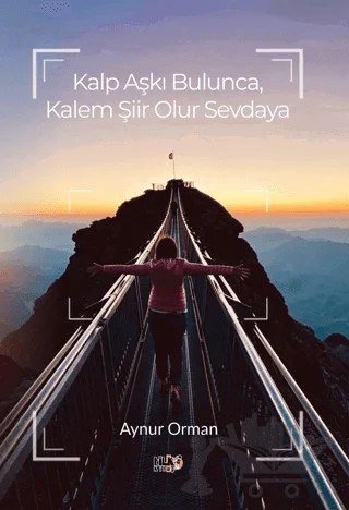 Kalp Aşkı Bulunca, Kalem Şiir Olur Sevdaya – Aynur Orman – Tilki Kitap kitap kapağı