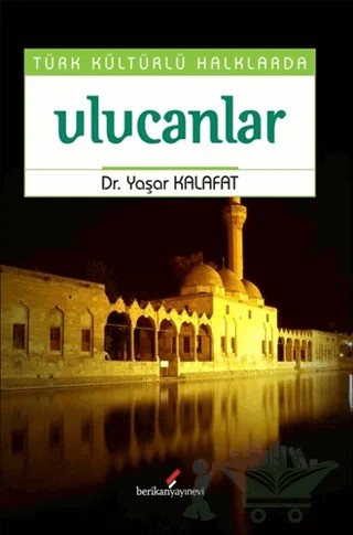 Türk Kültürlü Halklarda Ulucanlar – Yaşar Kalafat – Berikan Yayınevi kitap kapağı