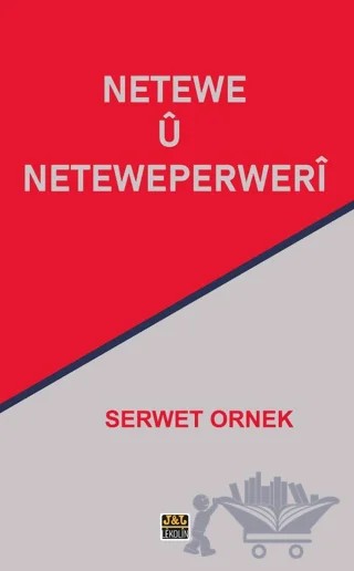 Netewe Ü Neteweperweri – Serwet Ornek – J&J Yayınları kitap kapağı