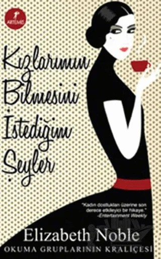 Kızlarımın Bilmesini İstediğim Şeyler – Elizabeth Noble – Artemis Yayınları kitap kapağı