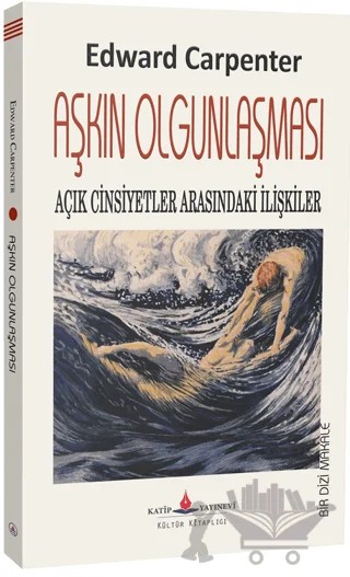 Aşkın Olgunlaşması – Edward Carpenter – Katip Yayınları kitap kapağı