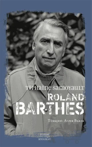 Roland Barthes – Tiphaine Samoyault – Everest Yayınları kitap kapağı