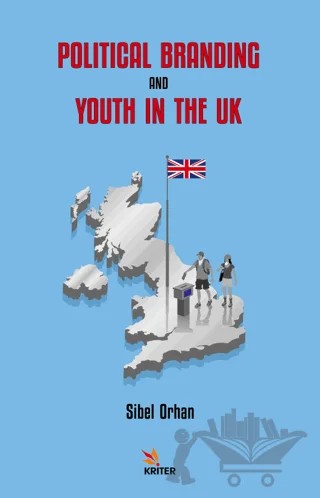 Political Branding and Youth in the UK – Sibel Orhan – Kriter Yayınları kitap kapağı