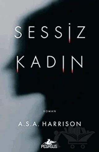 Sessiz Kadın – A. S. A. Harrison – Pegasus Yayınları kitap kapağı