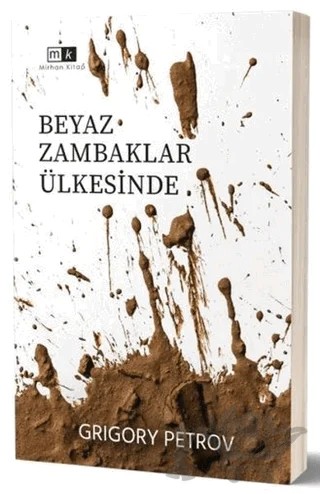 Beyaz Zambaklar Ülkesinde – Grigori Spiridonoviç Petrov, Grıgory Petrov – Mirhan Kitap kitap kapağı
