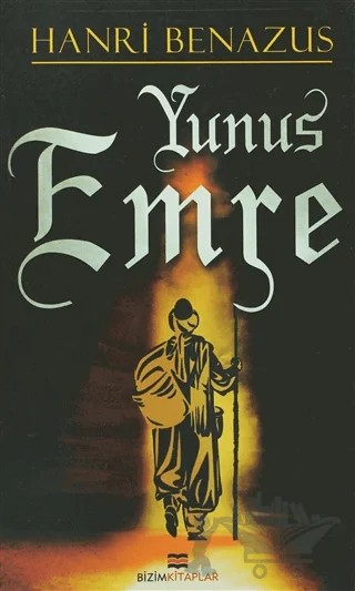 Yunus Emre – Hanri Benazus – Bizim Kitaplar Yayınevi kitap kapağı