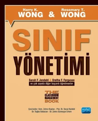 SINIF YÖNETİMİ - The Classroom Management Book – Harry K. Wong, Rosemary T. Wong, Sarah F. Jondahl, Oretha F. Ferguson – Nobel Akademik Yayıncılık kitap kapağı