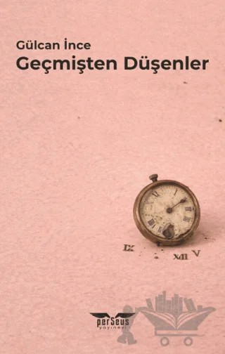 Geçmişten Düşenler – Gülcan İnce – Perseus kitap kapağı