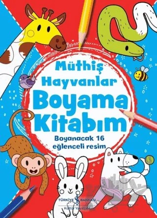 Müthiş Hayvanlar Boyama Kitabım – Kolektif – İş Bankası Kültür Yayınları kitap kapağı