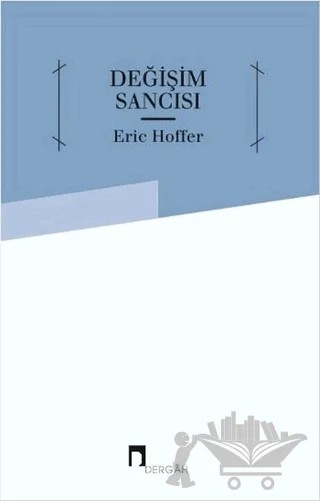 Değişim Sancısı – Eric Hoffer – Dergah Yayınları kitap kapağı