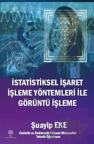 İstatistiksel İşaret İşleme Yöntemleri ile Görüntü İşleme – Şuayip Eke – Platanus Publishing kitap kapağı
