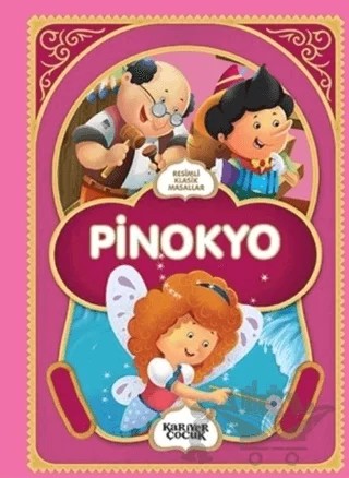 Pinokyo - Resimli Klasik Masallar – Gülsüm Öztürk – Kariyer Yayınları kitap kapağı