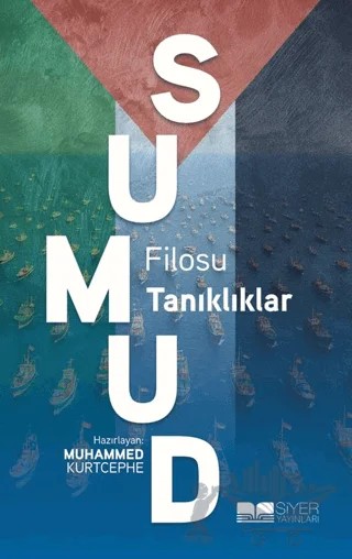 Sumud Filosu: Tanıklıklar – Muhammed Kurtcephe – Siyer Yayınları kitap kapağı