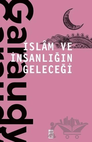 İslam ve İnsanlığın Geleceği – Roger Garaudy – Timaş Yayınları kitap kapağı