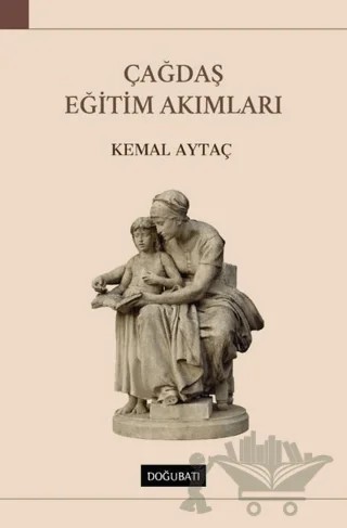 Çağdaş Eğitim Akımları – Kemal Aytaç – Doğu Batı Yayınları kitap kapağı