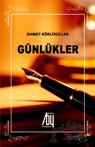 Günlükler – Ahmet Köklügiller – Baygenç Yayıncılık kitap kapağı