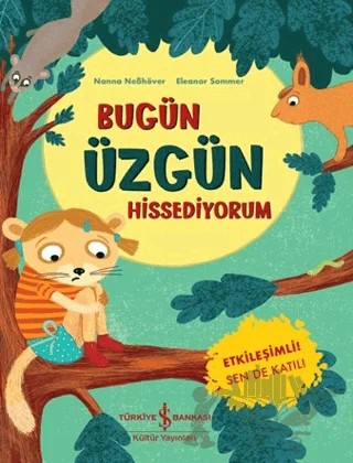 Bugün Üzgün Hissediyorum – Nanna Nebhöver – İş Bankası Kültür Yayınları kitap kapağı