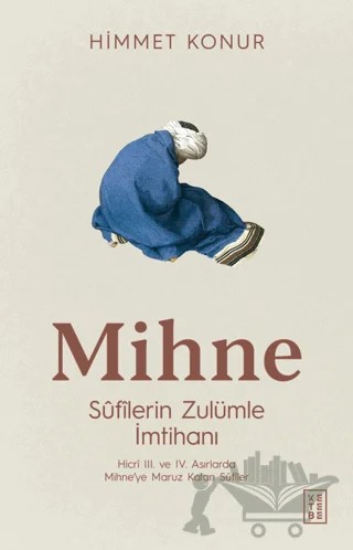 Mihne Sufilerin Zulümle İmtihanı – Himmet Konur – Ketebe Yayınları kitap kapağı