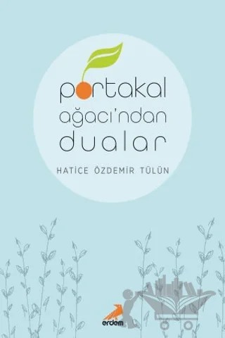Portakal Ağacı’ndan Dualar – Hatice Özdemir Tülün – Erdem Çocuk kitap kapağı
