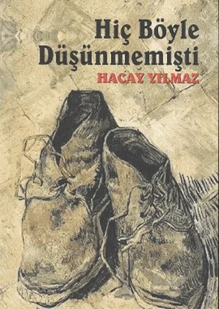 Hiç Böyle Düşünmemişti – Hacay Yılmaz – Ceylan Yayınları kitap kapağı