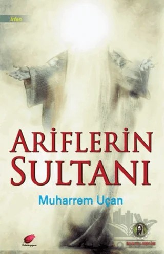 Ariflerin Sultanı – Muharrem Uçan – Kalender Yayınevi kitap kapağı