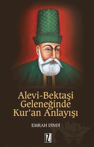 Alevi-Bektaşi Geleneğinde Kur’an Anlayışı – Emrah Dindi – İz Yayıncılık kitap kapağı