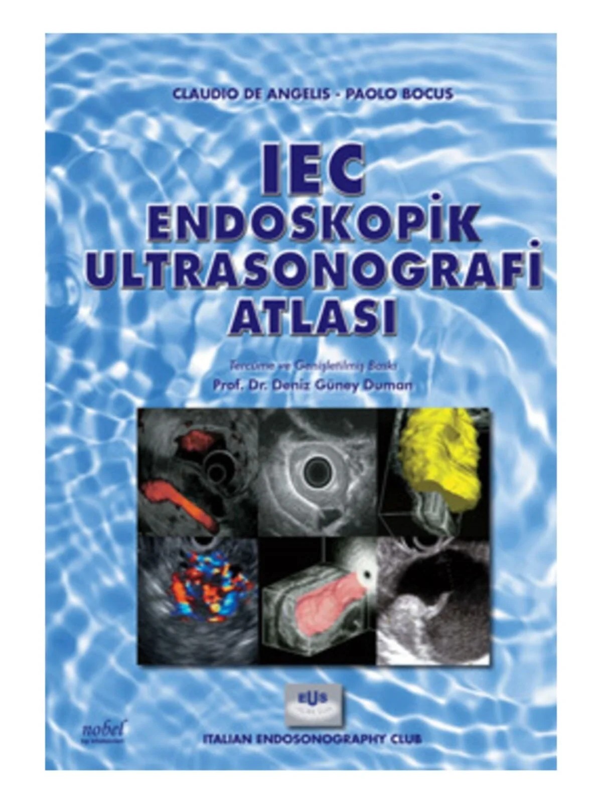 IEC Endoskopik Ultrasonografi Atlası – Angelis, &nbsp, Bocus – Nobel Tıp Kitabevleri kitap kapağı
