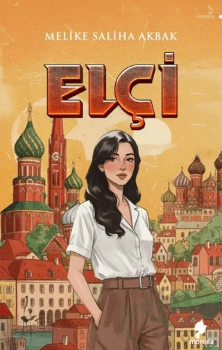 Elçi – Melike Saliha Akbak – Morena Yayınevi kitap kapağı