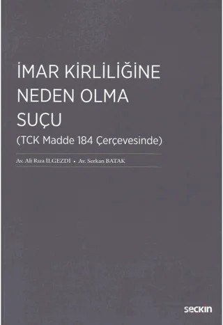 İmar Kirliliğine Neden Olma Suçu – Serkan Batak, Ali Rıza İlgezdi – Seçkin Yayıncılık kitap kapağı