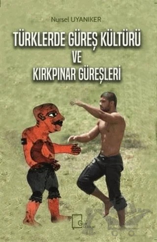 Türklerde Güreş Kültürü ve Kırkpınar Güreşleri – Nursel Uyanıker – Gece Akademi kitap kapağı