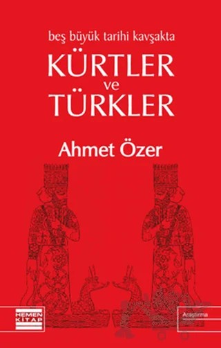 Beş Büyük Tarihi Kavşakta Kürtler ve Türkler – Ahmet Özer – Hemen Kitap kitap kapağı